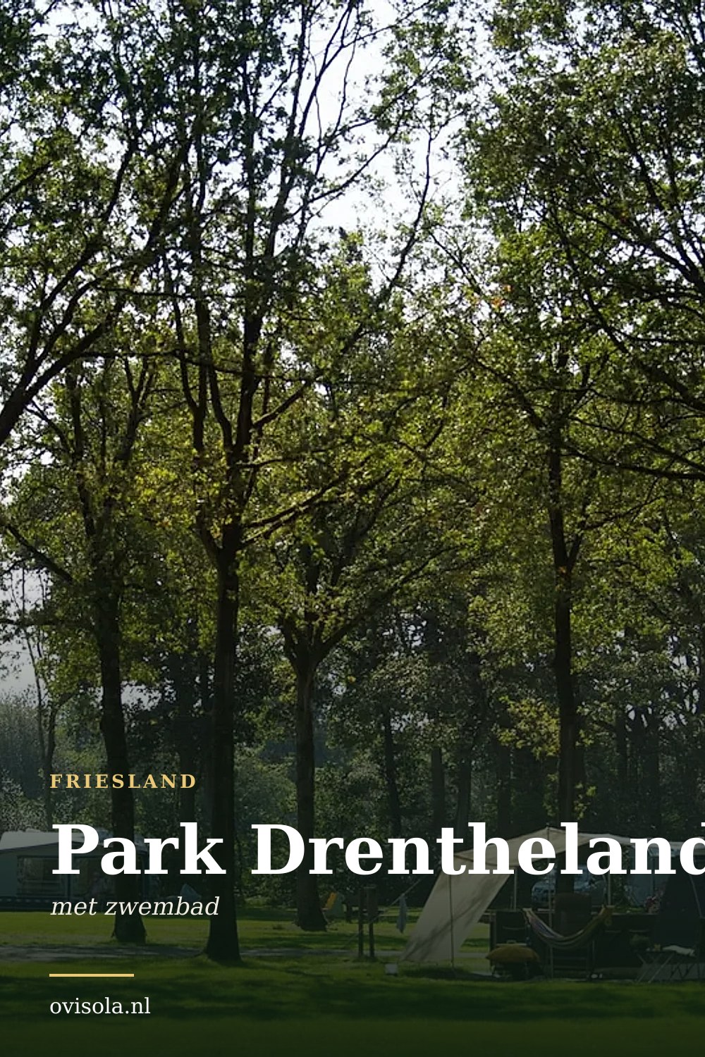 Park Drentheland: kamperen in Friesland