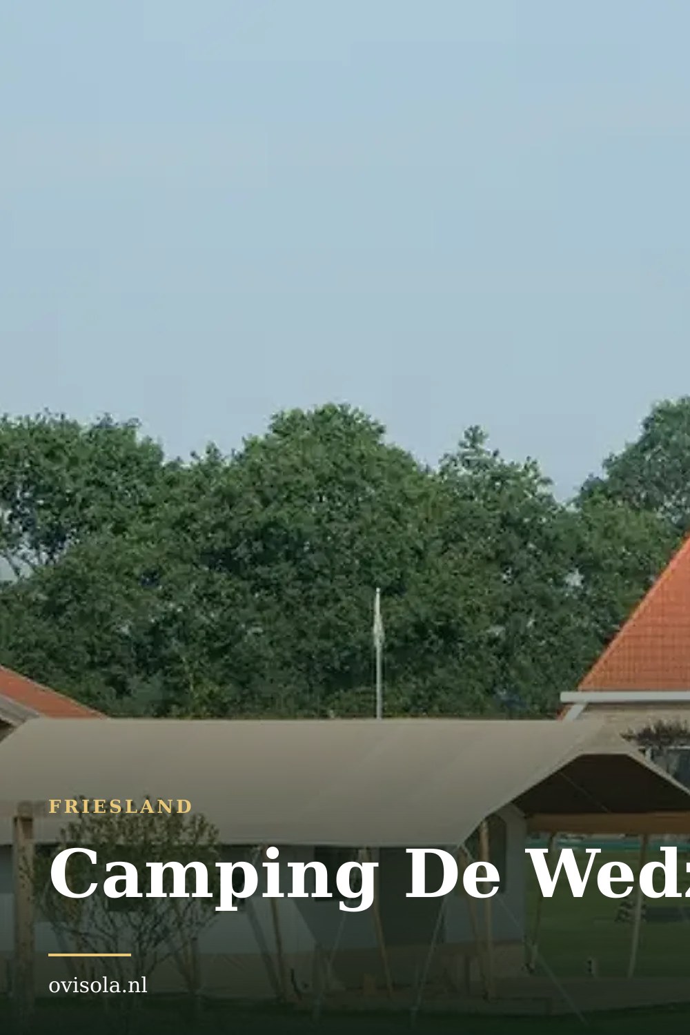 Camping De Wedze: kamperen in Friesland