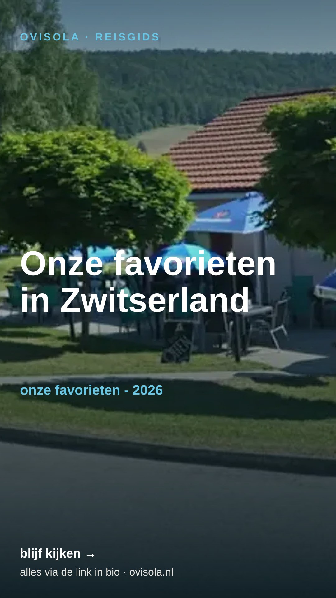 Onze favorieten in Zwitserland 🏕️