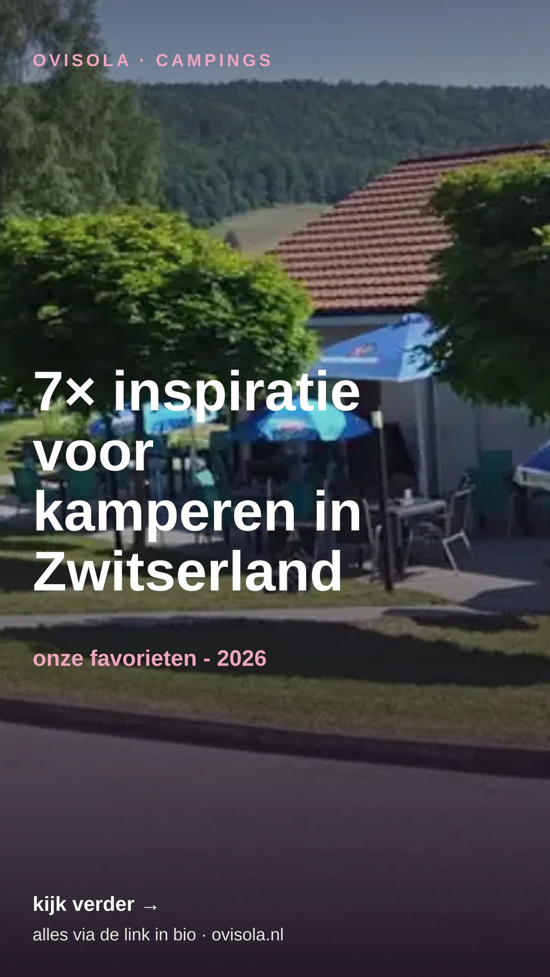 7× inspiratie voor kamperen in Zwitserland