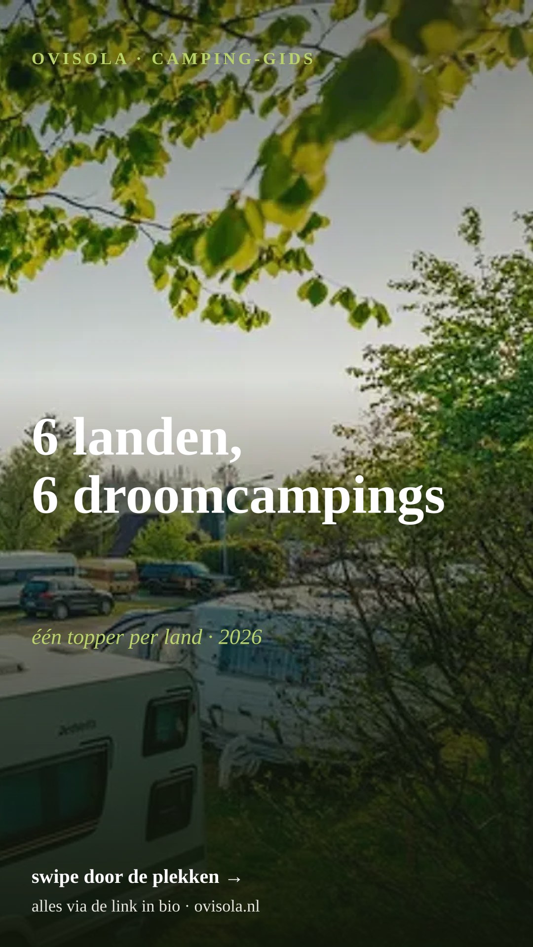 6 landen, 6 droomcampings 🌍