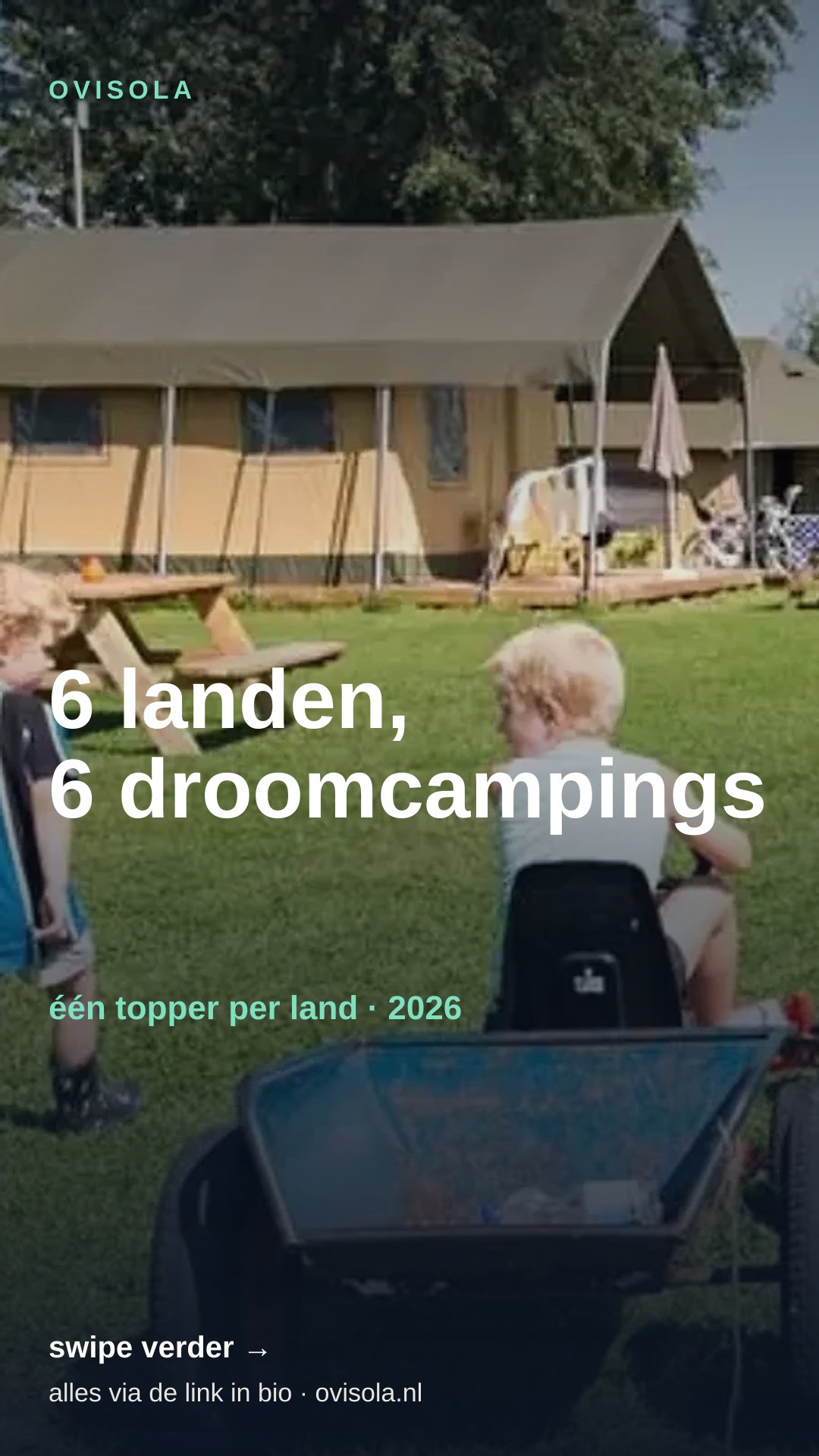 6 landen, 6 droomcampings 🌍